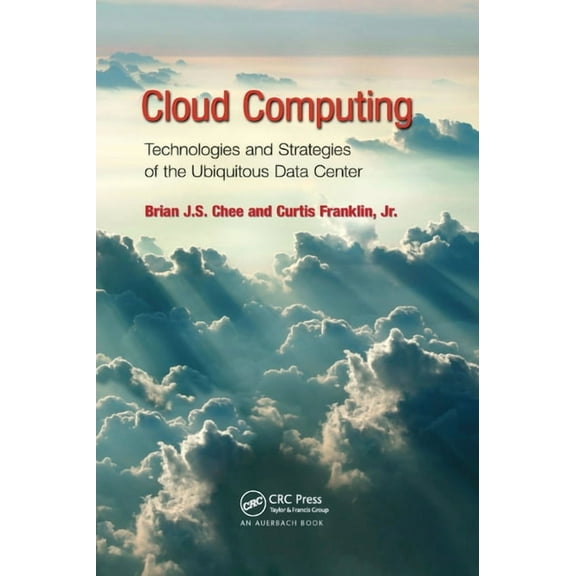 Cloud Computing: Technologies and Strategies of the Ubiquitous Data Center, (Paperback)