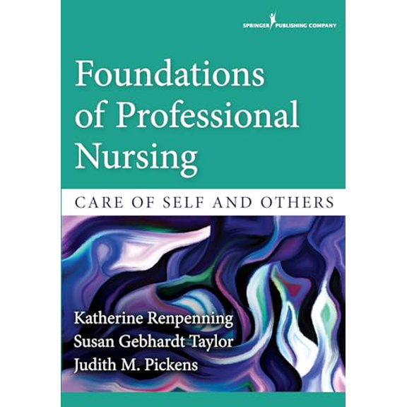 Pre-Owned Foundations of Professional Nursing: Care of Self and Others (Paperback) 0826133649 9780826133649