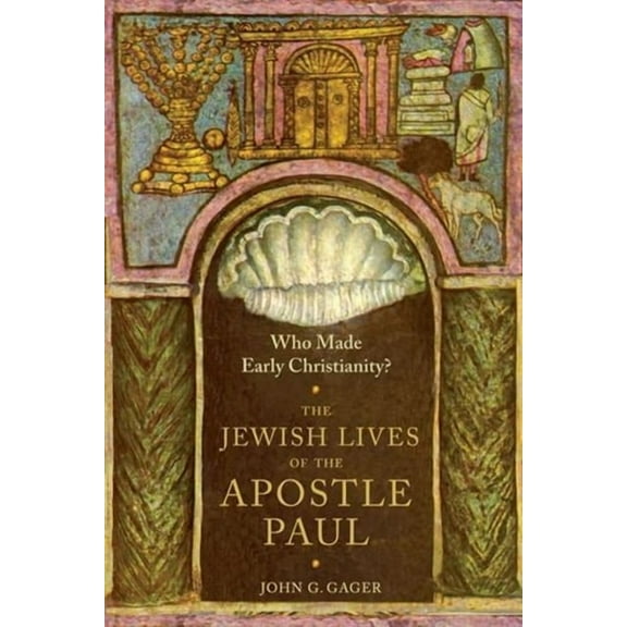 American Lectures on the History of Reli Who Made Early Christianity?: The Jewish Lives of the Apostle Paul, (Hardcover)