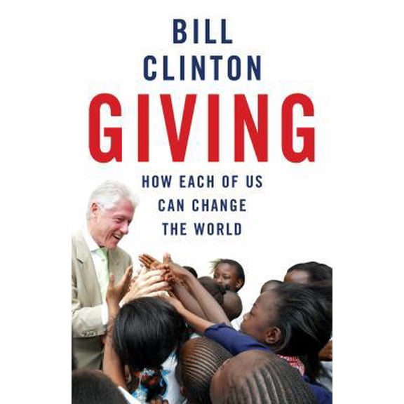 Pre-Owned Giving: How Each of Us Can Change the World (Paperback) 0099509598 9780099509592