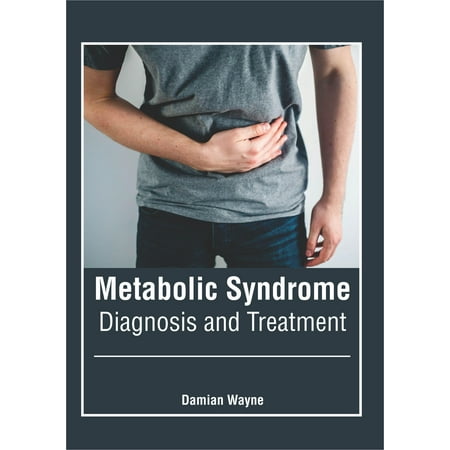Metabolic Syndrome: Diagnosis and Treatment (Best Treatment For Metabolic Syndrome)