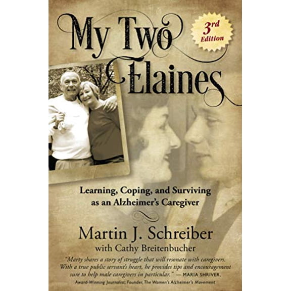 Pre-Owned My Two Elaines: Learning, Coping, and Surviving as an Alzheimer's Caregiver (Paperback) 1945271213 9781945271212