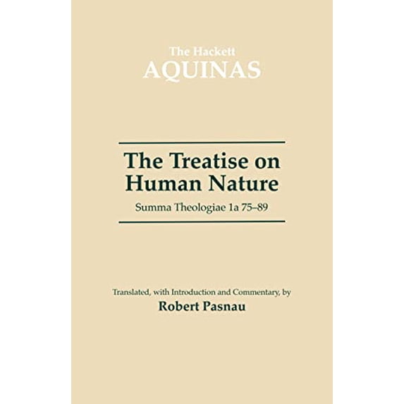 Pre-Owned The Treatise on Human Nature: Summa Theologiae 1a 75-89 (Paperback) 0872206130 9780872206137