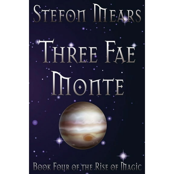 Rise of Magic Three Fae Monte, Book 4, (Paperback)