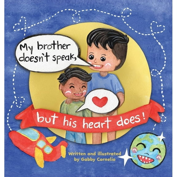 My Brother Doesn't Speak, But His Heart Does!, (Hardcover)