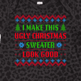 thumbnail image 4 of Inktastic I Make This Ugly Christmas Sweater Look Good Boys or Girls Baby Bodysuit, 4 of 5