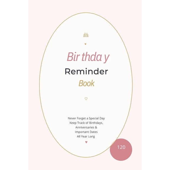 Birthday Reminder Book: reminders to keep track of all the special occasions in your life!, (Paperback)