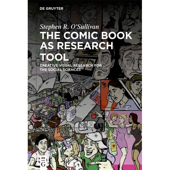 The Comic Book as Research Tool: Creative Visual Research for the Social Sciences, (Hardcover)