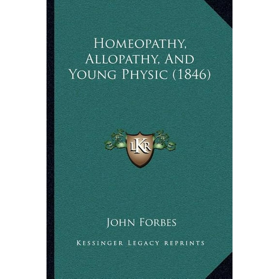 Homeopathy, Allopathy, And Young Physic (1846) (Paperback)