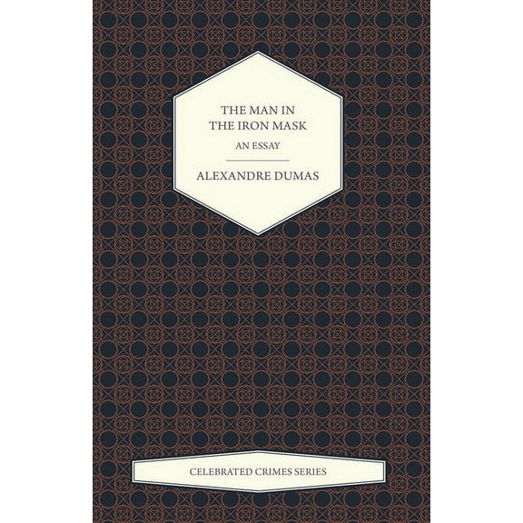 The Man in the Iron Mask - An Essay (Celebrated Crimes Series), (Paperback)