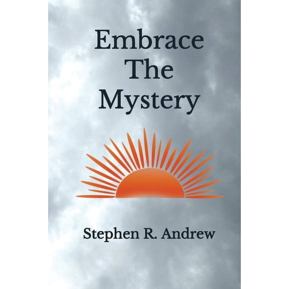 Embrace the Mystery, (Paperback)