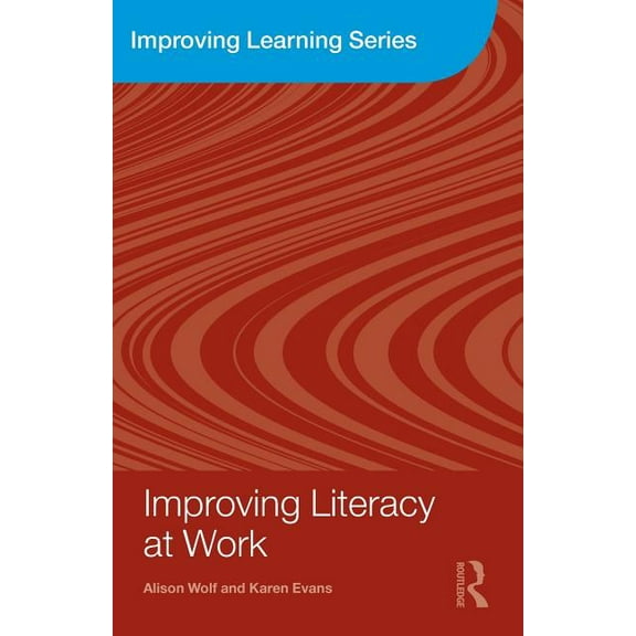Improving Learning Improving Literacy at Work, (Paperback)