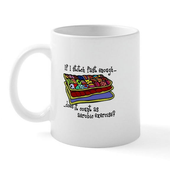 CafePress - Quilting Aerobics Mug - 11 oz Ceramic Mug - Novelty Coffee Tea Cup