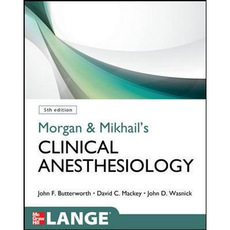 Morgan & Mikhail's Clinical Anesthesiology
