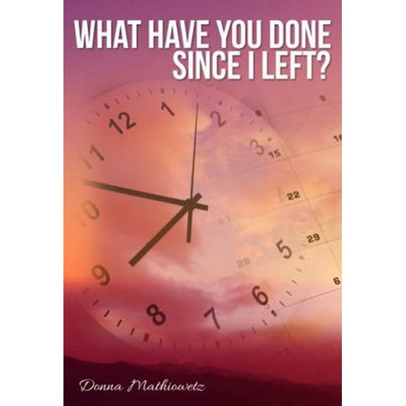 Pre-Owned What Have You Done Since I Left? (Paperback) 1952976014 9781952976018