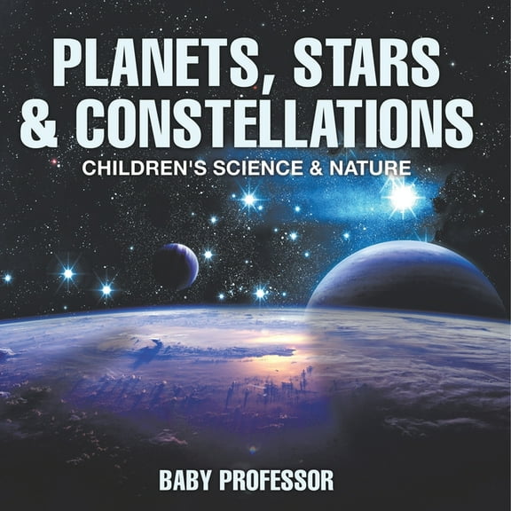 Planets, Stars & Constellations - Children's Science & Nature, (Paperback)