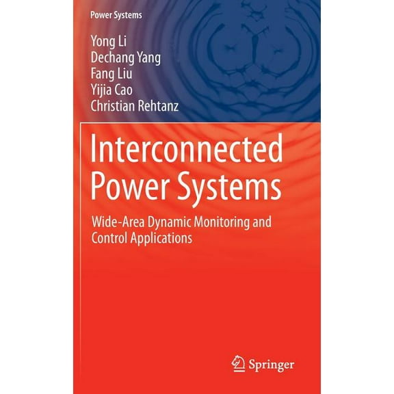 Power Systems Interconnected Power Systems: Wide-Area Dynamic Monitoring and Control Applications, (Hardcover)