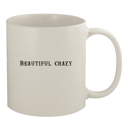 

Beautiful Crazy - 11oz Ceramic White Coffee Mug