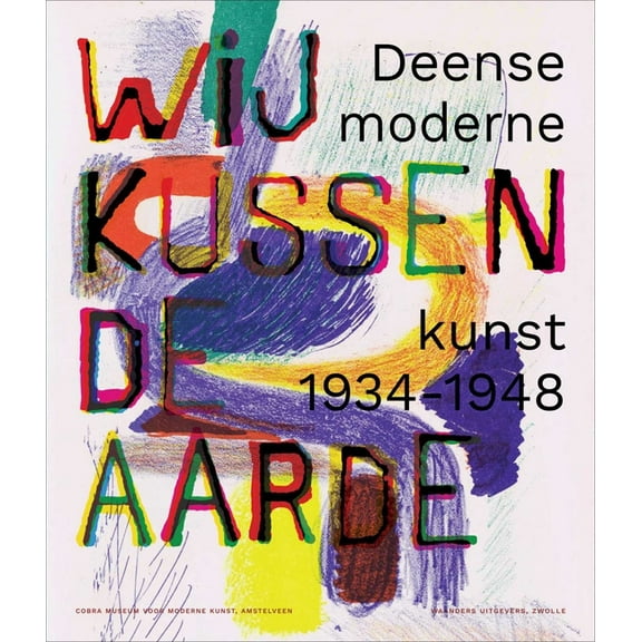 We Kiss the Earth: Danish Modern Art 1934-1948, (Paperback)