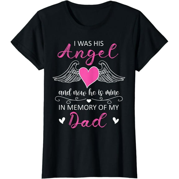 My Angel She Is My Dad Heaven Family Guardian Remembrance T-Shirt