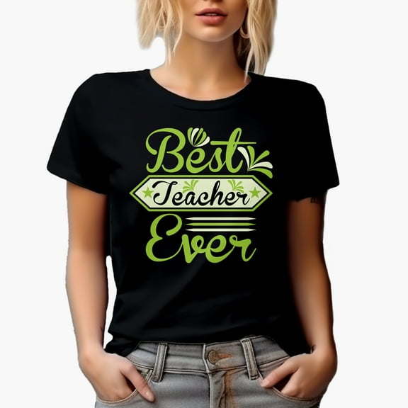 Best Teacher Ever, School Teacher's Day Appreciation, Black T-Shirt, Small