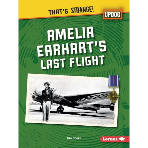 That's Strange! (Updog Books (Tm)) Amelia Earhart's Last Flight, (Paperback)