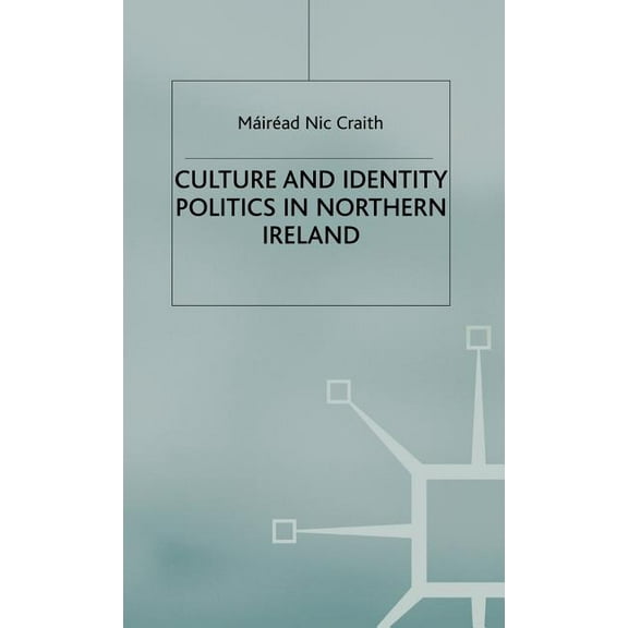 Culture and Identity Politics in Northern Ireland, (Hardcover)