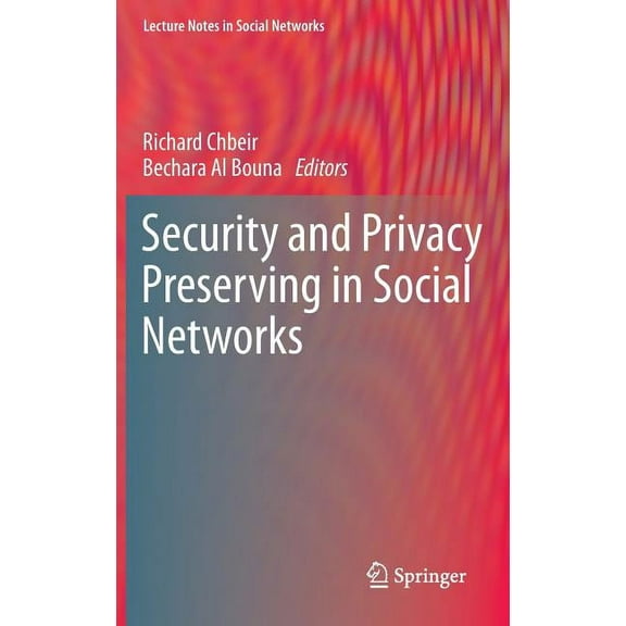 Lecture Notes in Social Networks Security and Privacy Preserving in Social Networks, (Hardcover)
