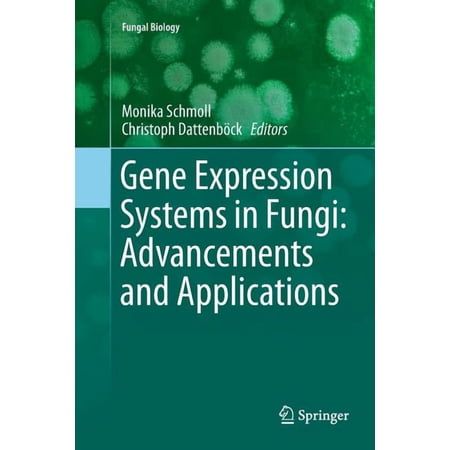 Fungal Biology Gene Expression Systems in Fungi: Advancements and Applications Book 0 (Paperback)