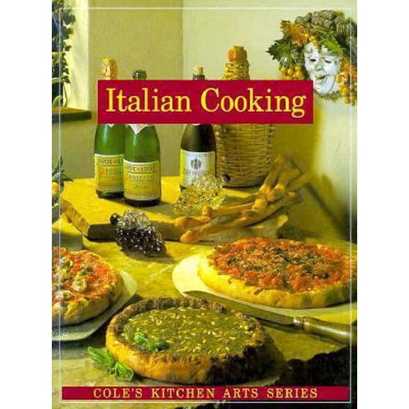 Pre-Owned Italian Cooking (Cole's Kitchen Arts Series) (Paperback) 1564260828 9781564260826