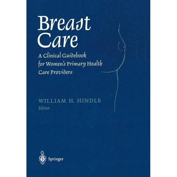 Breast Care: A Clinical Guidebook for Women's Primary Health Care Providers, (Paperback)