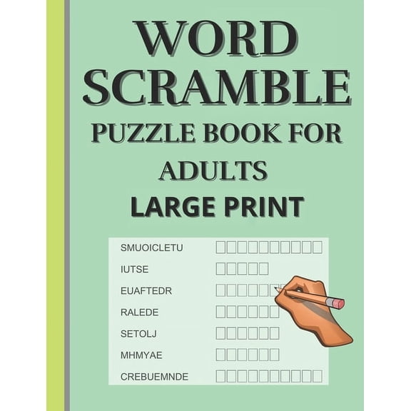 Word Scramble: Puzzle book for adults large print. Word Scramble is a word puzzle word game based on anagram, where you , (Paperback)