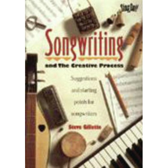 Pre-Owned Songwriting and the Creative Process: Suggestions and Starting Points for Songwriters (Paperback) 1881322033 9781881322030