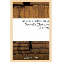 Litterature: Amants  Illustres, Ou La Nouvelle Cleopatre T01-T03 (Paperback)
