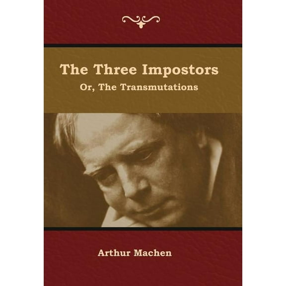 The Three Impostors; or, The Transmutations, (Hardcover)