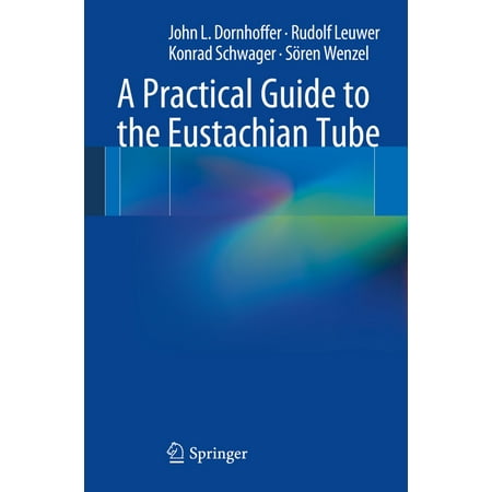 A Practical Guide to the Eustachian Tube - eBook
