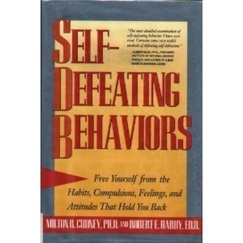 Pre-Owned Self-Defeating Behaviors: Free Yourself from the Habits, Compulsions, Feelings, and Attitudes That Hold You Back (Hardcover) 0062501690 9780062501691
