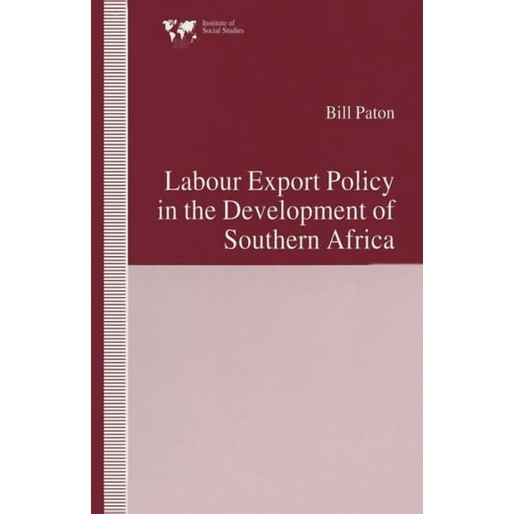 Labour Export Policy in the Development of Southern Africa, (Paperback)