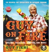 Pre-Owned Guy on Fire: 130 Recipes for Adventures in Outdoor Cooking (Hardcover) 006224471X 9780062244710