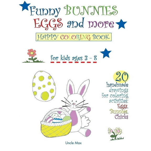Funny Bunnies Eggs and More - Happy Coloring Book: For Kids Ages 3 - 8, (Paperback)