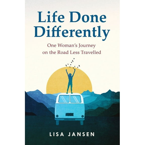 Life Done Differently: One Woman's Journey on the Road Less Travelled, (Paperback)