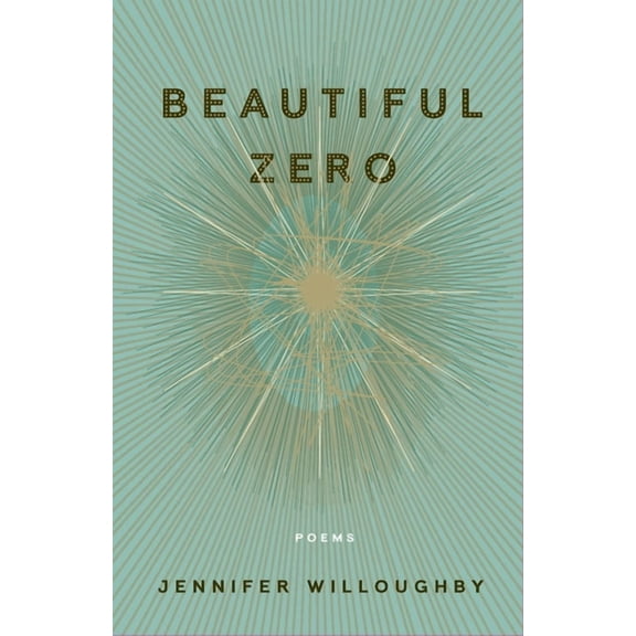 Beautiful Zero: Poems (Paperback)