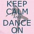 thumbnail image 2 of CafePress - Keep Calm And Dance On Teal Body Suit - Baby Light Bodysuit, Size Newborn - 24 Months, 2 of 4