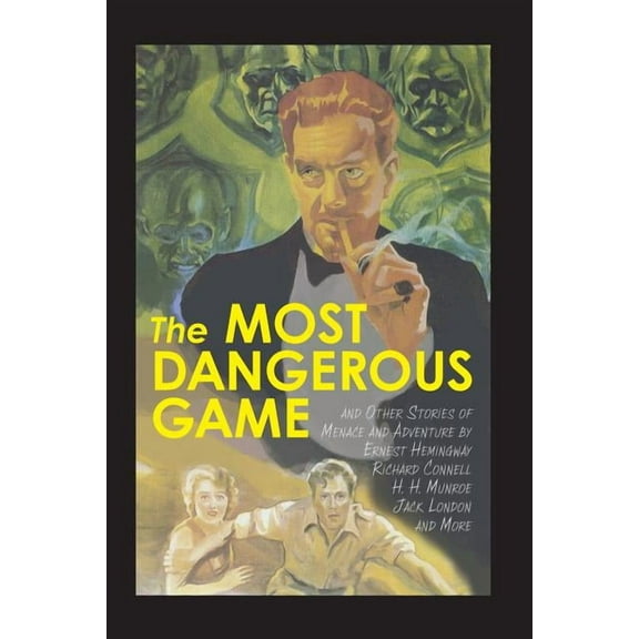 The Most Dangerous Game and Other Stories of Menace and Adventure, (Paperback)
