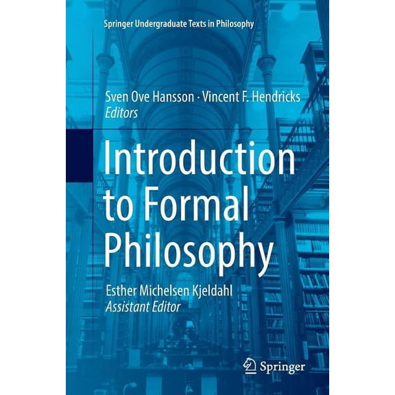 Springer Undergraduate Texts in Philosop Introduction to Formal Philosophy, (Paperback)