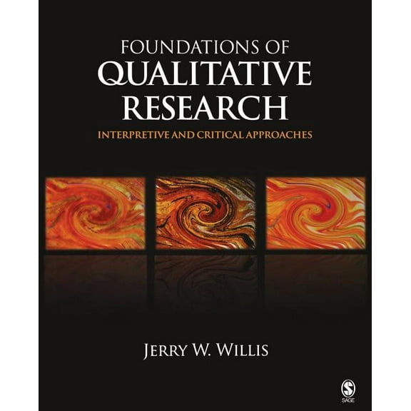 Foundations of Qualitative Research: Interpretive and Critical Approaches, (Paperback)