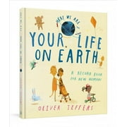 Your Life on Earth : A Record Book for New Humans Your Life on Earth: A Baby Album (Hardcover)