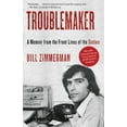 thumbnail image 2 of Pre-Owned Troublemaker: A Memoir from the Front Lines of the Sixties (Paperback) 0307739503 9780307739506, 2 of 2