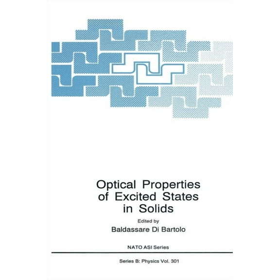 NATO Asi Series Optical Properties of Excited States in Solids, Book 301, (Hardcover)