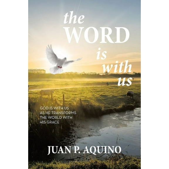 The WORD is with us: God Is with Us as He Transforms the World with His Grace, (Paperback)